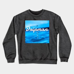 Dripman II Crewneck Sweatshirt